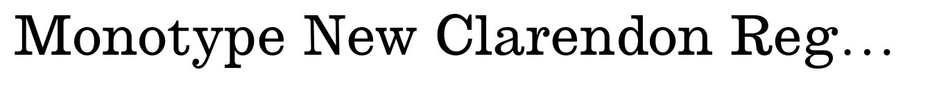 Monotype New Clarendon Regular